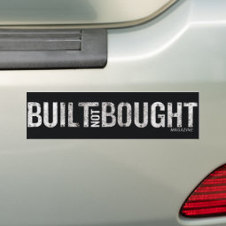 Built Not Bought Logo Bumper Sticker | Zazzle