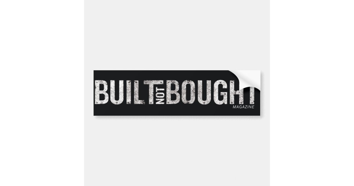 Built Not Bought Logo Bumper Sticker | Zazzle