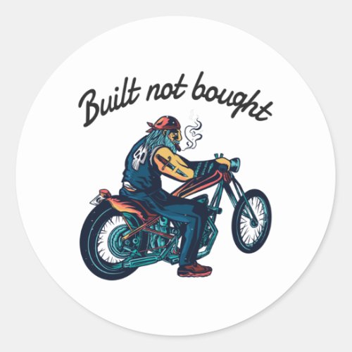 Built not bought Motorcycle Classic Round Sticker