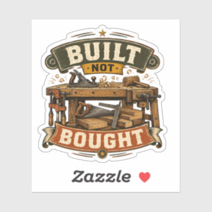 Built Not Bought Woodworking Sticker
