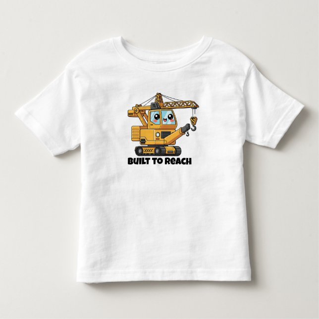 Built to Reach – Construction Crane Design Toddler T-shirt (Front)