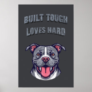 Built Tough Pit Bull - Bully Dog Lover Graphic Art Poster