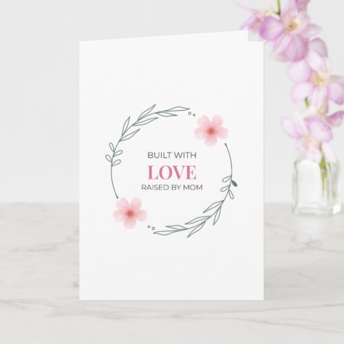 Built With Love Raised By Mom Floral Quote Card