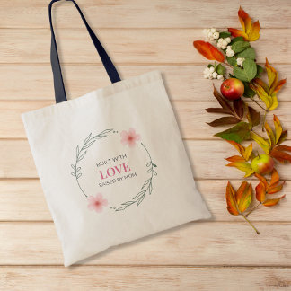 Built With Love Raised By Mom Floral Quote Tote Bag