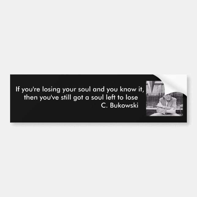 Bukowski Quotes Bumper Sticker (Front)