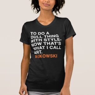 bukowski quotes T-Shirt