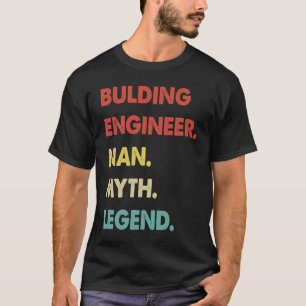 Bulding Engineer Man Myth Legend  1 T-Shirt