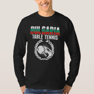 Bulgaria Table Tennis Bulgarian Ping Pong Suppor T-Shirt