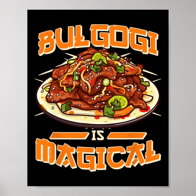 Bulgogi Is Magical Funny Korean Food Bbq Statement Poster (Front)