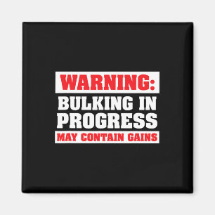 Bulking In Progress Funny Weight Lifting Bodybuild Magnet