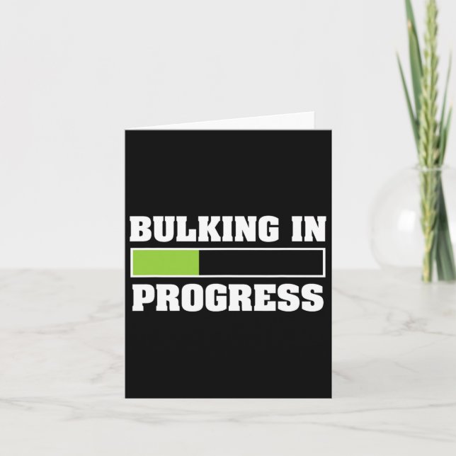 Bulking In Progress Funny Weightlifting Bodybuildi Card (Front)