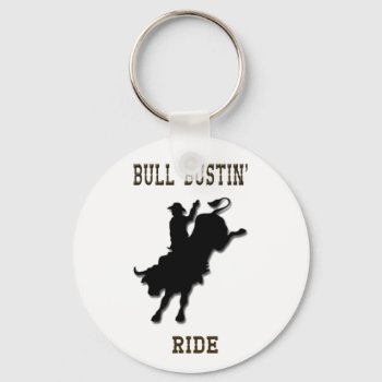 Bull Bustin' Ride Keychain by BootsandSpurs at Zazzle