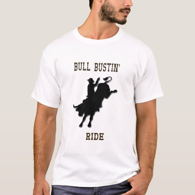Bull Bustin' Ride Shirt (Front)