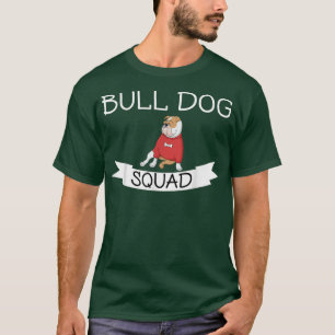 Bull Dog Lover Funny Gift Bull Dog Squad T-Shirt