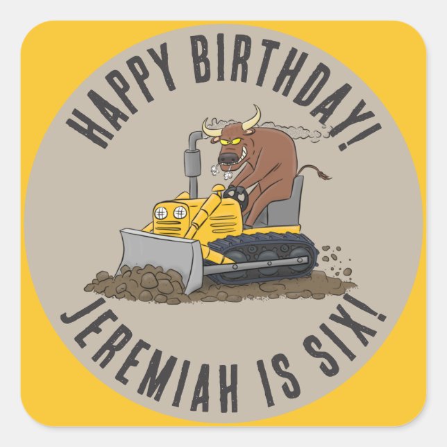 Bull driving bulldozer birthday personalized square sticker (Front)