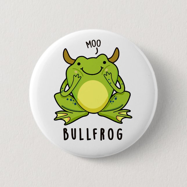 Bull Frog Funny Animal Frog Pun  Button (Front)