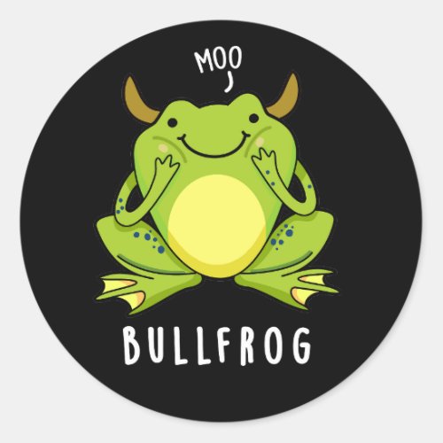 Bull Frog Funny Animal Frog Pun Dark BG Classic Round Sticker