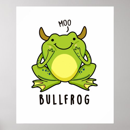 Bull Frog Funny Animal Frog Pun Poster