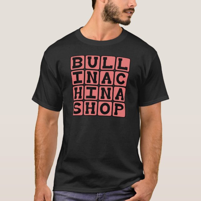 Bull In A China Shop, Clumsy Oaf T-Shirt (Front)