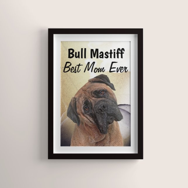 Bull Mastiff Best Mom  Poster (Creator Uploaded)