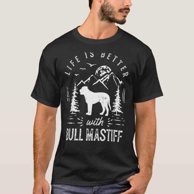 Bull Mastiff Life Better Mom Dad Dog T-Shirt (Front)