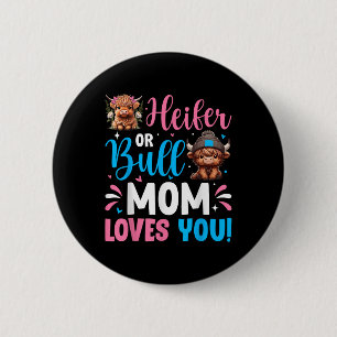 Bull Or Heifer Gender Reveal Highland Cow Mom Fami Button