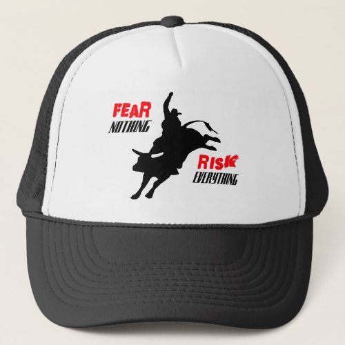 Bull Rider Fear Nothing Risk Everything Trucker Hat