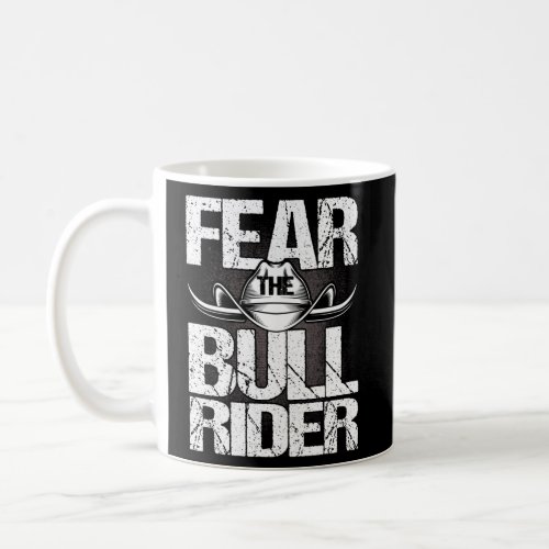 Bull Riding Fear The Bull Rider Bull Rider Coffee Mug