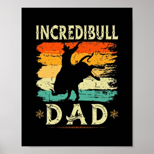 Bull Riding Incredibull Dad Rodeo Fathers Day Poster