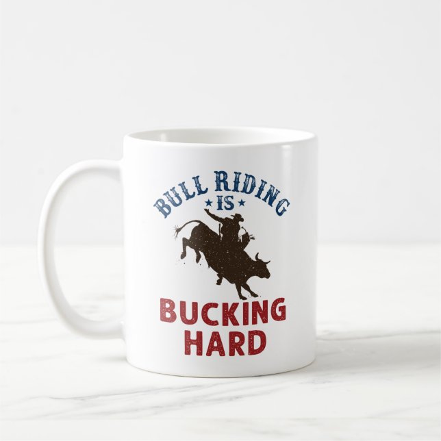 Bull Riding Is Bucking Hard Funny Bullrider Coffee Mug (Left)