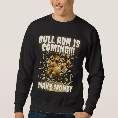 Bull Run is coming  Sweatshirt