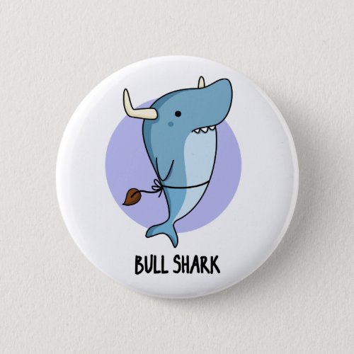 Bull Shark Funny Animal Shark Pun  Button