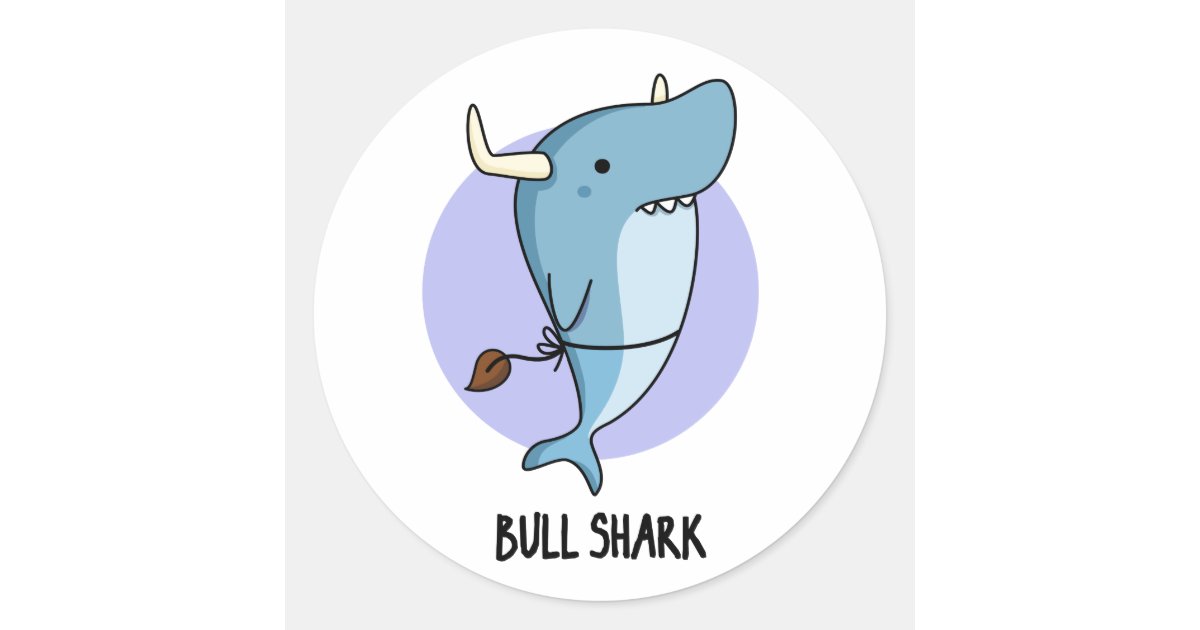 Bull Shark Funny Animal Shark Pun Classic Round Sticker | Zazzle