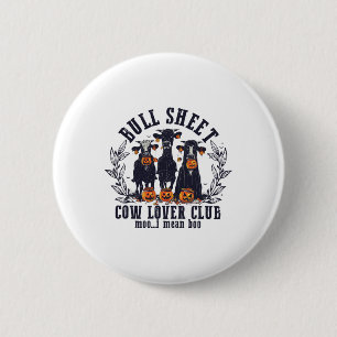 Bull Sheet Cow Lover Club Moo I Mean Hoo Cow Ghost Button