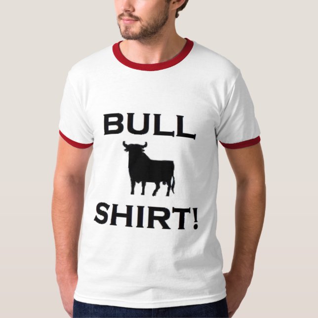 bull shirt! T-Shirt (Front)