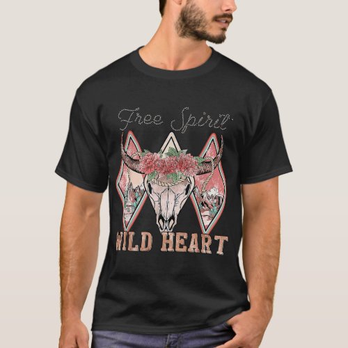 Bull Skull Free Spirit Wild Heart Valentine Wester T_Shirt