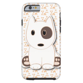 Bull Terrier Cute Puppy Tough Iphone 6 Case by escapefromreality at Zazzle