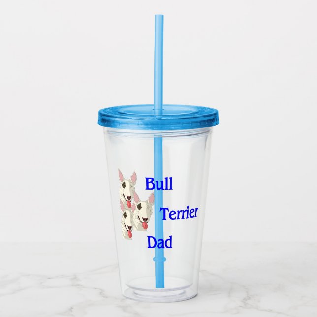 Bull Terrier Dad Acrylic Tumbler (Front)