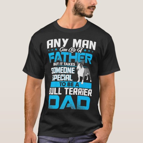 Bull Terrier Dad Dog Father Day T_Shirt