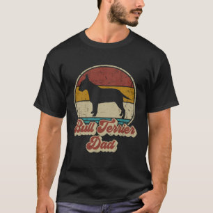 Bull Terrier Dad Dog For Bull Terrier Daddy T-Shirt