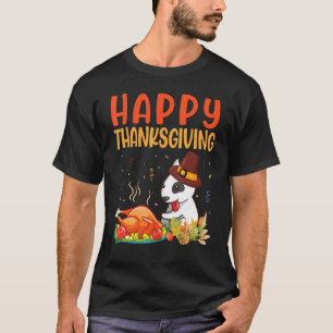 Bull Terrier Dog Look Turkey Meat Happy Our Thanks T-Shirt