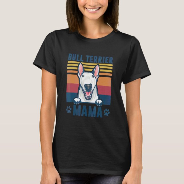 Bull Terrier Mama Mother Retro  Dog Mom 1 T-Shirt (Front)