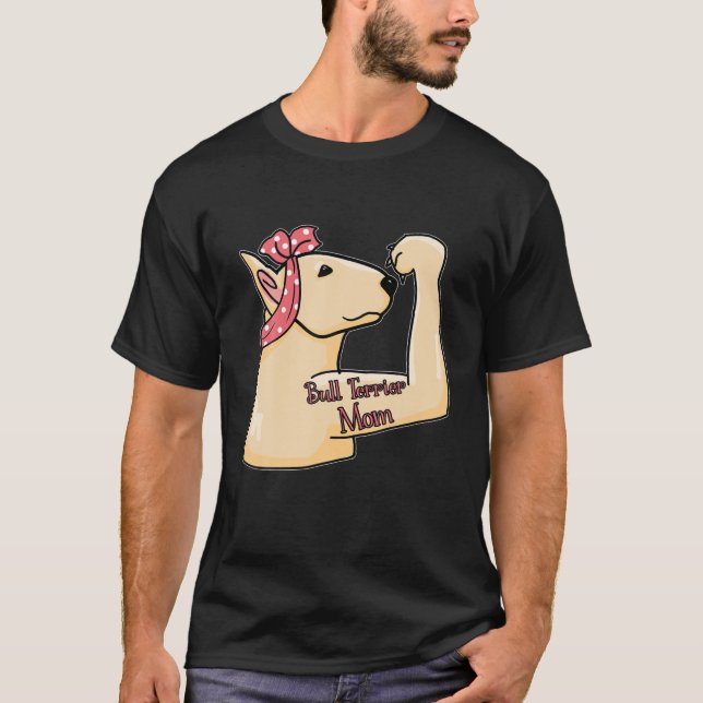 Bull Terrier Mom Tattoo, Gift Bully Mom Dog Owner T-Shirt (Front)