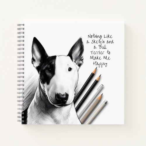 Bull Terrier Nothing like Spiral Notebook