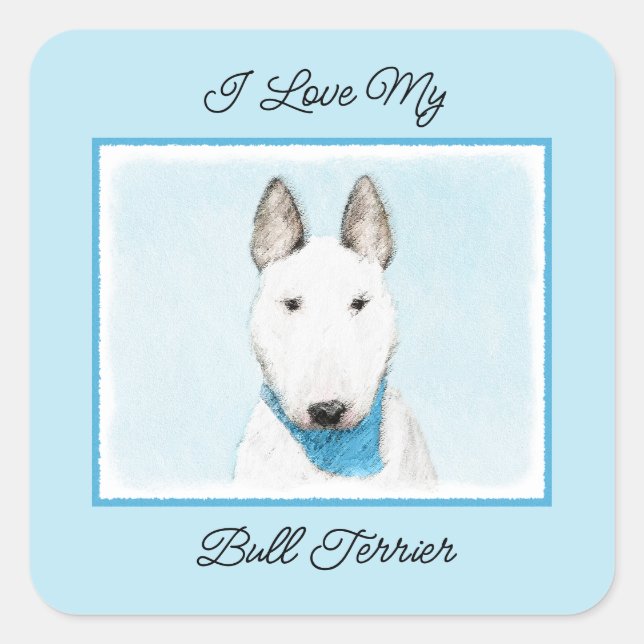 Bull Terrier Painting - Cute Original Dog Art Square Sticker (Front)