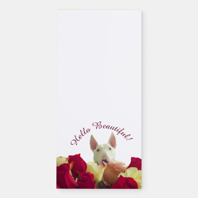Bull terrier with roses greeting - Hello Beautiful Magnetic Notepad (Front)