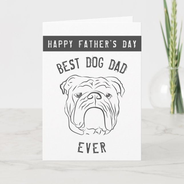 Bulldog , Best Dog Dad Ever, Happy Father's Day Card (Front)