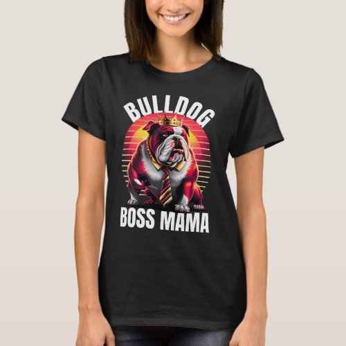 Bulldog boss mama dog mom  womens T_Shirt