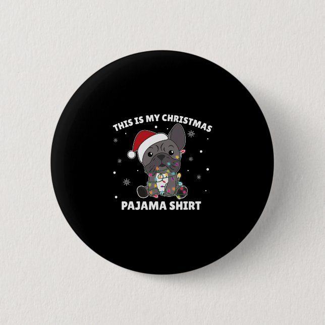 Bulldog Christmas This Is My Christmas Pajama  Button (Front)