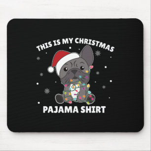 Bulldog Christmas This Is My Christmas Pajama Mouse Pad